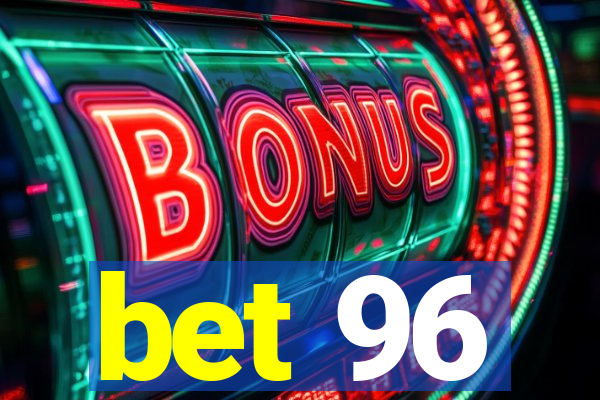 bet 96